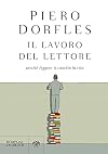 Il lavoro del lettore: Perché leggere ti cambia la vita