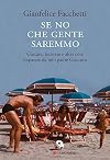 Se no che gente saremmo. Giocare, resistere e altre cose imparate da mio padre Giacinto