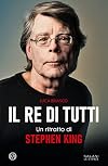 Il re di tutti. Un ritratto di Stephen King