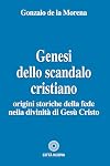Genesi dello scandalo cristiano. Origini storiche della fede nella divinità di Gesù Cristo