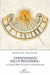«Perseveranti nella preghiera»: la Liturgia delle Ore nella vita dei battezzati