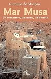 Mar Musa: un monastero, un uomo, un deserto
