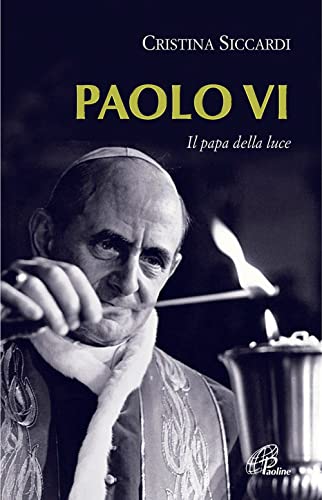 Paolo VI il papa della luce