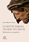 Le sette parole di Gesù in Croce
