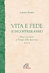 Vita e fede si incontreranno - Brevi commenti ai Vangeli della domenica - Anno B