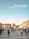 Spazi per camminare: camminare fa bene alla salute