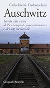 Auschwitz . Guida alla Visita dell'Ex Campo di Concentramento e del Sito Memoriale