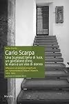 Carlo Scarpa. Una (curiosa) lama di luce, un gonfalone d'oro, le mani e un viso di donna. Riflessioni sul processo progettuale per l'allestimento di Palazzo Abatelli. Ediz. illustrata