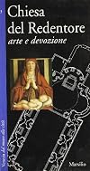 Chiesa del Redentore. Arte e devozione