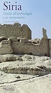 Siria: guida all'archeologia e ai monumenti