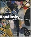 Kandinsky e l'anima russa. Catalogo della mostra (Verona, 16 ottobre 2004-30 gennaio 2005)