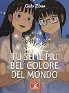 Tu sei il pi&ugrave; bel colore del mondo