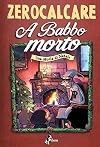 A babbo morto. Una storia di Natale