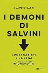 I demoni di Salvini: I postnazisti e la Lega. La più clamorosa infiltrazione politica della storia italiana