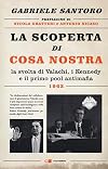 La scoperta di Cosa nostra: [la svolta di Valachi, i Kennedy e il primo pool antimafia, 1963]