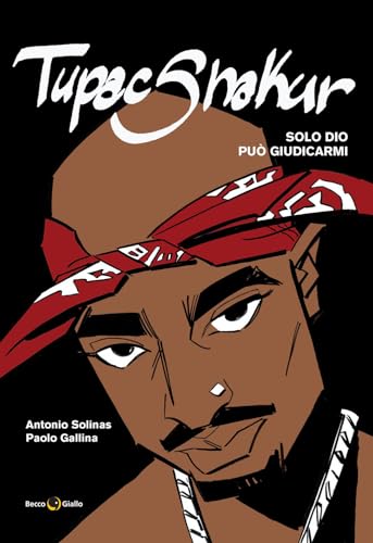 Copertina di Tupac Shakur. Solo Dio può giudicarmi di Antonio Solinas e Paolo Gallina