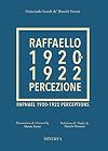 Raffaello 1920-1922. Percezione. Ediz. a colori