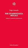 Per un'abbondanza frugale. Malintesi e controversie sulla decrescita