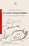 Il "vizio innominabile": Chiesa e omosessualit&agrave; nel Novecento