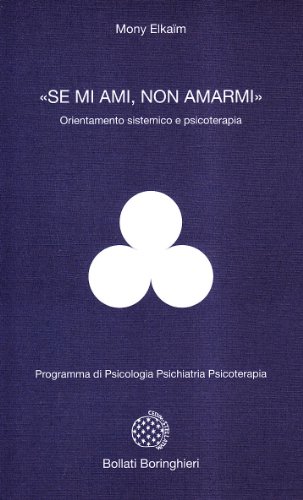 Copertina: Se mi ami non amarmi. Orientamento sistemico e psicoterapia