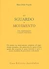 Lo sguardo in movimento. Arte, trasformazione e metodo Feldenkrais