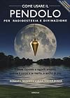 Come usare il pendolo per radioestesia e divinazione