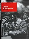 L'Italia di fine secolo 1990-1998