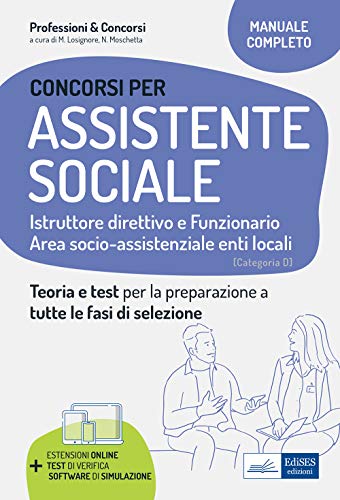 Concorsi per Assistenti sociali. Istruttore direttivo e Funzionario. Teoria e test per la preparazione