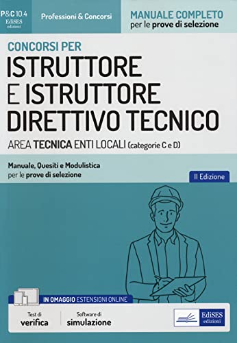 Concorso Istruttore e Istruttore Direttivo Tecnico negli Enti Locali: teoria, test e manualistica