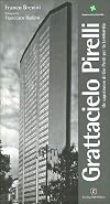 Grattacielo Pirelli (Il). Un capolavoro di Gio Ponti per la Lombardia