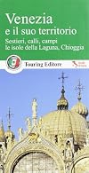 Venezia e il suo territorio. Con guida alle informazioni pratiche