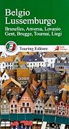 Belgio Lussemburgo: Bruxelles, Anversa, Lovanio, Gent, Brugge, Tournai, Liegi