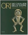 Ori Dei Cavalieri Delle Steppe: Collezioni Dai Musei Dell'Ucraina (Italian Edition)