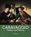 Caravaggio: Fashion and Fabrics