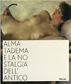 ALMA-TADEMA E LA NOSTALGIA DELL'ANTICO (Alma-Tadema and the Nostalgia for the Antique)