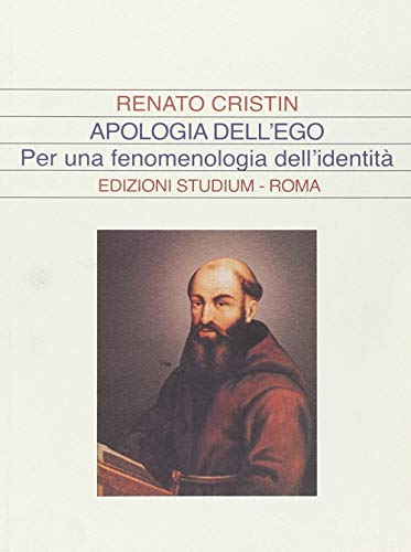 Apologia dell'ego. Per una fenomenologia dell'identità
