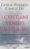 I cristiani venuti dall'islam: storie di musulmani convertiti
