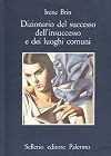 Dizionario del successo dell'insuccesso e dei luoghi comuni