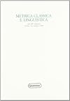 Metrica classica e linguistica: Urbino, 3-6 ottobre 1988