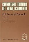 Gli atti degli Apostoli. Parte 1&ordf;. Testo greco e traduzione. Introduzione e commento ai capp. 1, 1-8, 40