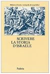 Scrivere la storia d'Israele: vicende e memorie ebraiche
