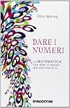 Dare i numeri. La matematica che non vi hanno mai raccontato