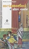 Metamorfosi e altre storie