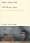 L'insicurezza. La paura di vivere nel nostro tempo