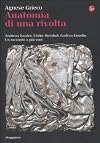 Anatomia di una rivolta: Andreas Baader, Gudrun Ensslin, Ulrike Meinhof: un racconto a piu voci