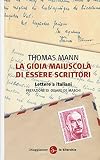 La gioia maiuscola di essere scrittori. Lettere a italiani