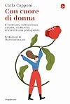 Con cuore di donna. il ventennio, la Resistenza a Roma, Via Rasella: i ricordi di una protagonista.
