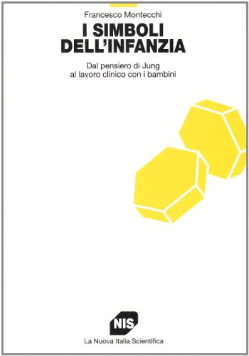 Copertina: I simboli dell’infanzia. dal pensiero di Jung al lavoro

clinico con i bambini