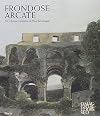 Frondose arcate. Il Colosseo prima dell'archeologia
