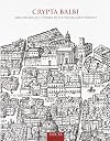 Crypta Balbi : archeologia e storia di un paesaggio urbano